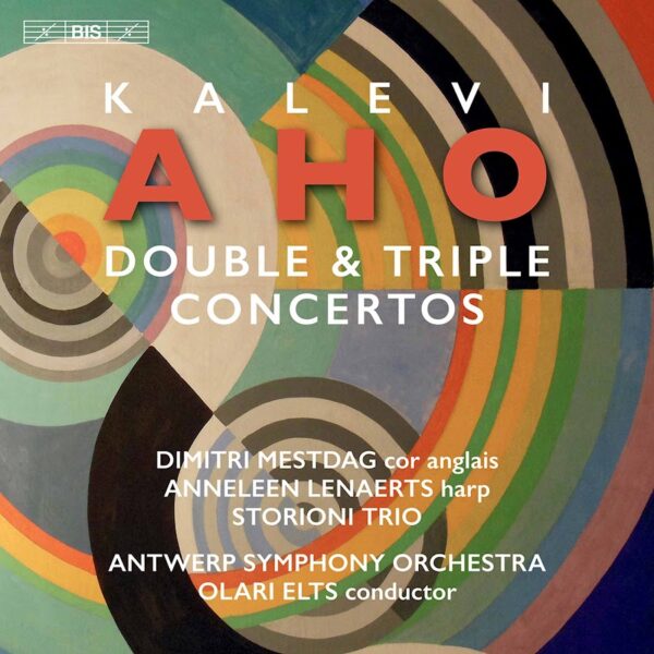 Kalevi Aho: Double & Triple Concertos - Anneleen Lenaerts