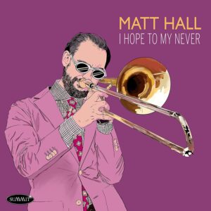 I Hope To My Never - Matt Hall