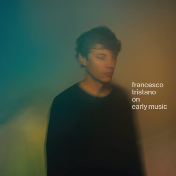 On Early Music - Francesco Tristano