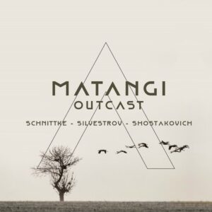 Schittke / Silvestrov / Shostakovich: Outcast - Matangi Quartet