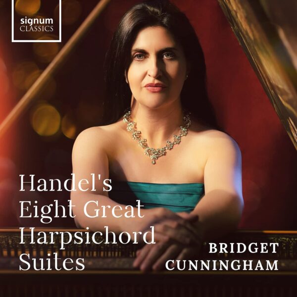 Handel's 8 Great Harpsichord Suites - Bridget Cunningham