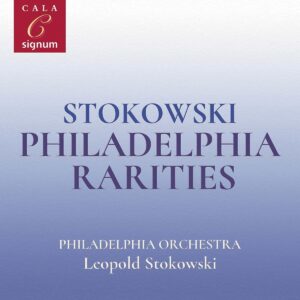 Philadelphia Rarities - Leopold Stokowski