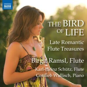The Bird Of Life: Late Romantic Flute Treasures - Birgit Ramsl
