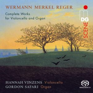 Max Reger / Oskar Wermann / Gustav Merkel: Complete Works For Violoncello & Organ - Hannah Vinzens & Gordon Safari