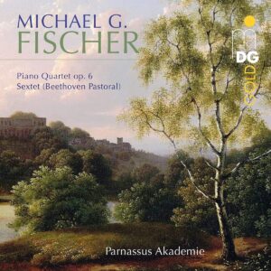 Michael Gotthard Fischer: Piano Quartet Op.6, Sextet 1810 (Beethoven Pastoral Symphony) - Parnassus Akademie