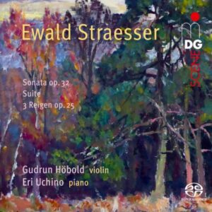 Ewald Straesser: Sonata Op. 32, Suite, Drei Reigen Op. 25 - Gudrun Hobold
