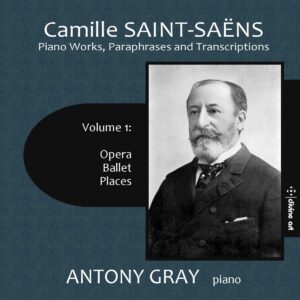 Saint-Saëns: Piano Works, Paraphrases & Transcriptions, Vol. 1 - Antony Gray