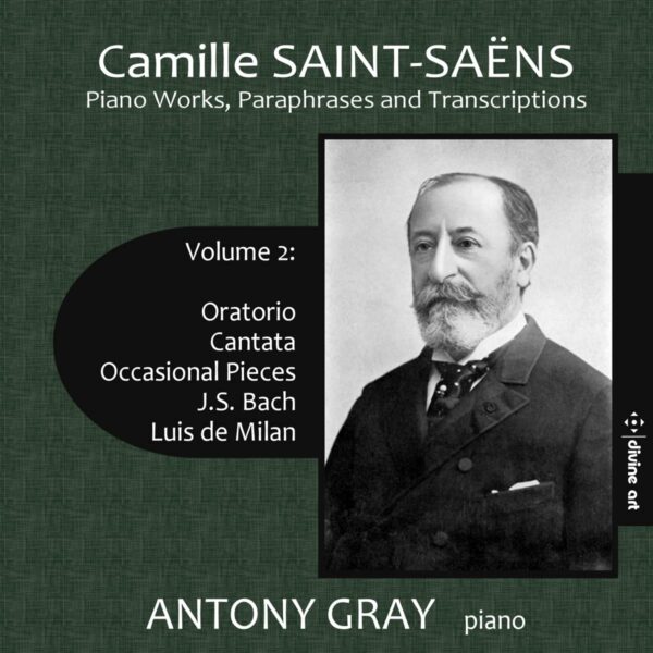 Saint-Saëns: Piano Works, Paraphrases & Transcriptions, Vol. 2 - Antony Gray