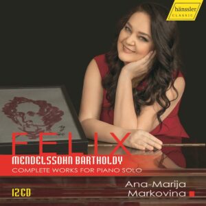 Mendelssohn: Complete Works For Piano Solo - Ana-Marija Markovina