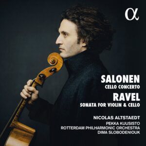 Salonen: Cello Concerto / Ravel: Sonata for Violin and Cello - Nicolas Altstaedt