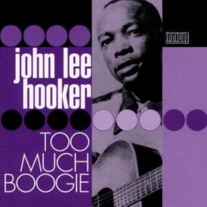 Too Much Boogie -50Tr- - John Lee Hooker