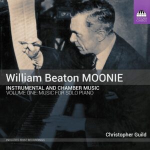 William Beaton Moonie: Chamber And Instrumental Music Vol.1 - Christopher Guild