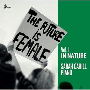 The Future Is Female, Vol.1 In Nature - Sarah Cahill
