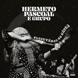 Planetario Da Gavea (1981) - Hermeto Pascoal E Grupo