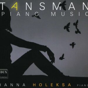 Tansman: Piano Music - Hanna Holeksa
