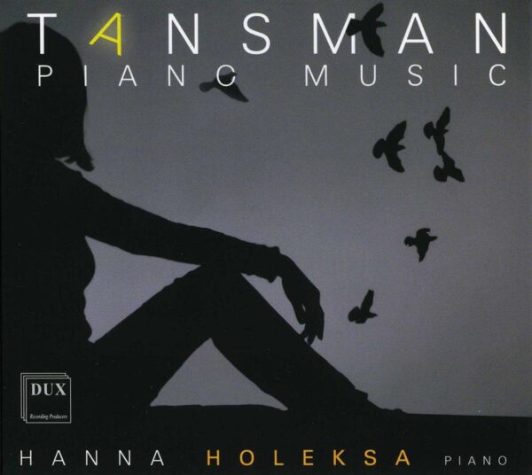 Tansman: Piano Music - Hanna Holeksa