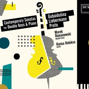 Contemporary Sonatas For Double Bass and Piano - Marek Romanowski & Hanna Holeksa