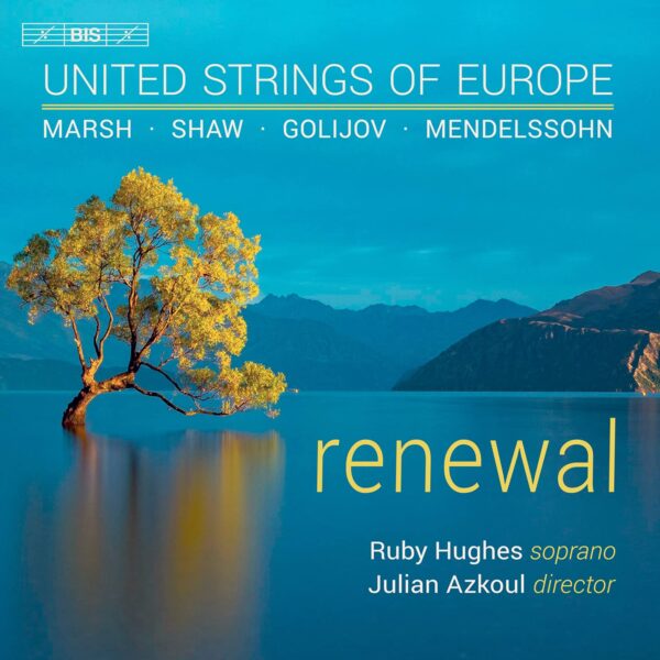 Mendelssohn / Shaw / Marsh / Golijov: Renewals - United Strings Of Europe