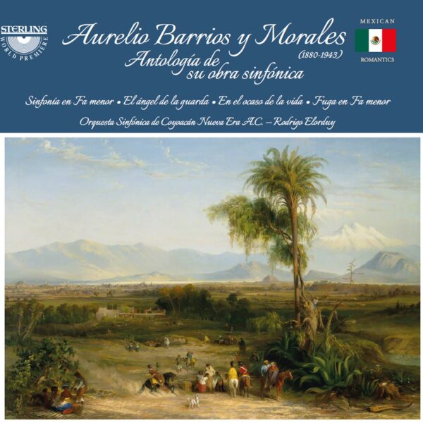 Aurelio Barrios Y Morales: Anthology Of His Symphonies - Rodrigo Elorduy