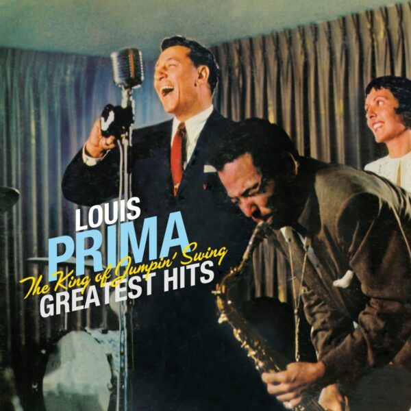 The King Of Jumpin' Swing: Greatest Hits - Louis Prima