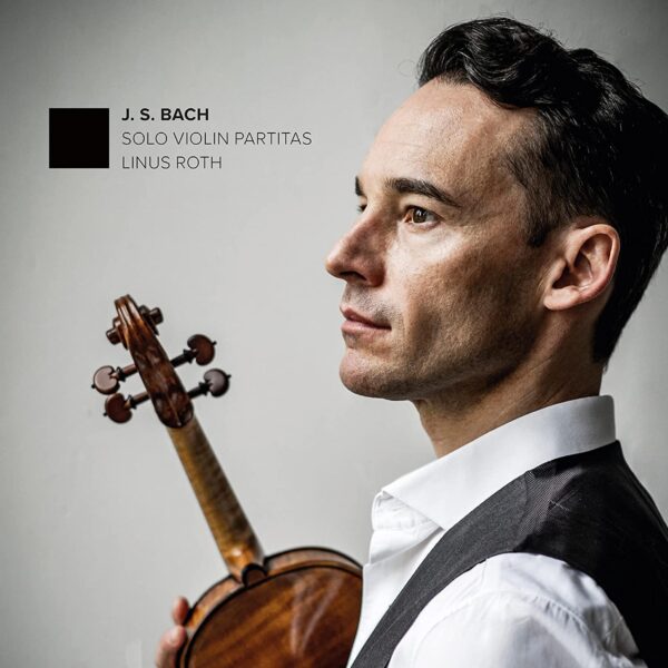 Bach: Solo Violin Partitas - Linus Roth