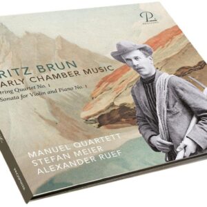 Fritz Brun: Early Chamber Music - Stefan Meier