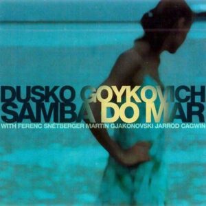 Samba Do Mar - Dusko Goykovich
