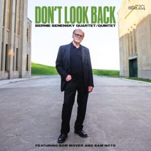 Don't Look Back - Bernie Senensky Quartet/Quintet