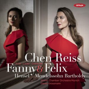 Fanny & Felix Mendelssohn: Arias, Lieder, Overtures - Chen Reiss
