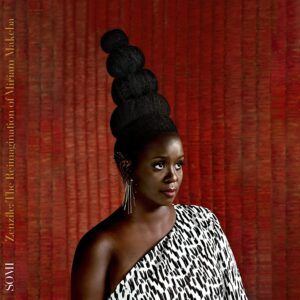 Zenzile: The Reimagination Of Miriam Makeba - Somi