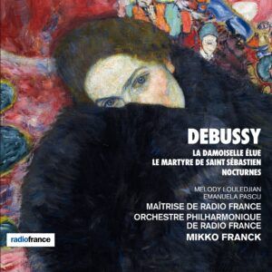 Debussy: La Damoiselle élue, Le martyre de Saint Sébastien & Nocturnes - Mikko Franck