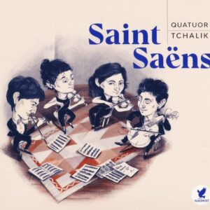 Saint-Saëns: String Quartets Nos.1 & 2 - Quatuor Tchalik