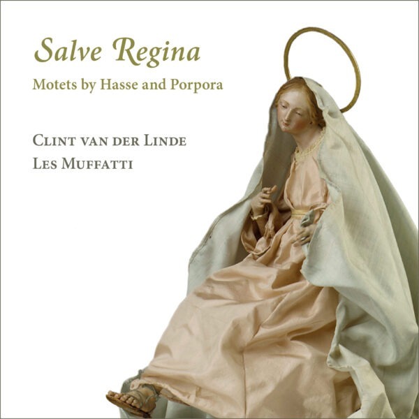 Salve Regina, Motets by Hasse and Porpora - Les Muffatti