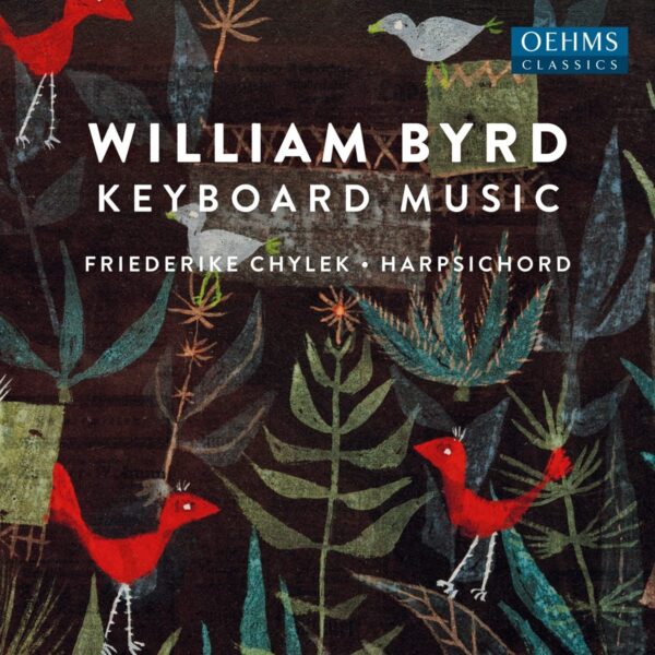 William Byrd: Keyboard Music - Friederike Chylek
