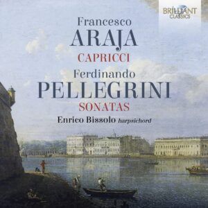 Araja: Capricci / Pellegrini: Sonatas - Enrico Bissolo