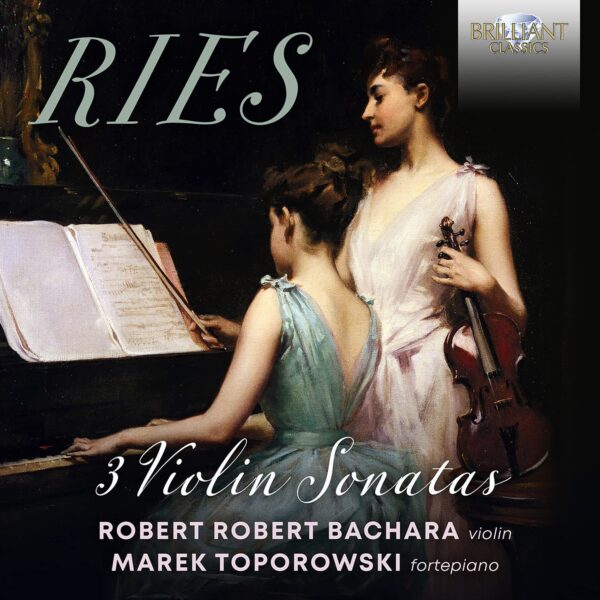 Ries: 3 Violin Sonatas - Robert Bachara