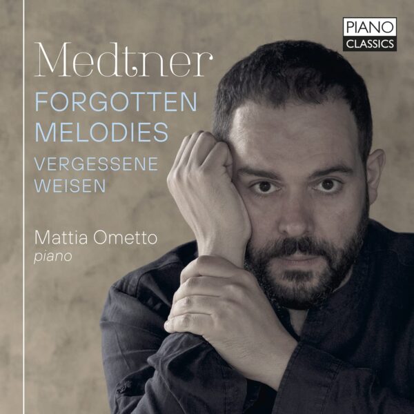 Medtner: Forgotten Melodies / Vergessene Weisen - Mattia Ometto