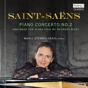 Saint-Saëns: Piano Concerto No.2 (Arr. For Solo Piano By Bizet) - Maria Stembolskaya