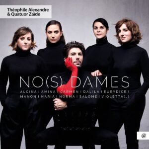 No(s) Dames - Theophile Alexandre & Quatuor Zaïde