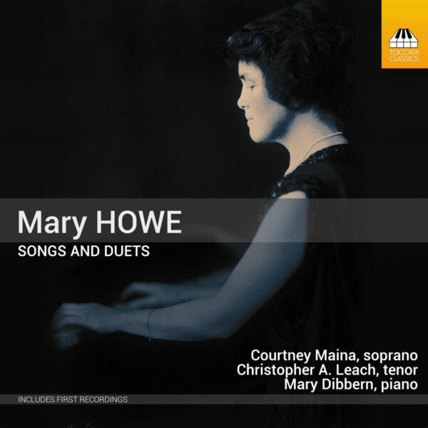 Mary Howe: Songs And Duets - Courtney Maina