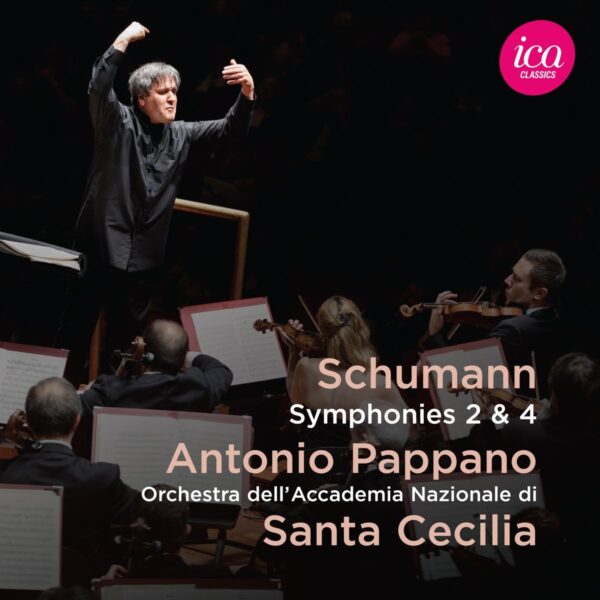 Schumann: Symphonies Nos. 2 & 4 - Antonio Pappano