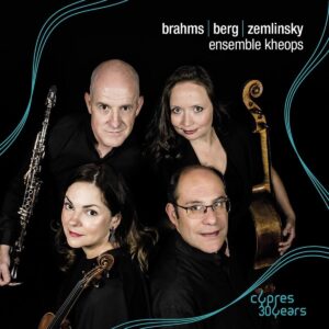 Brahms, Berg & Zemlinsky - Ensemble Kheops