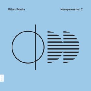 Monopercussion 2 - Milosz Pekala