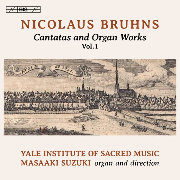 Nicolaus Bruhns: Cantatas And Organ Works Vol.1 - Masaaki Suzuki