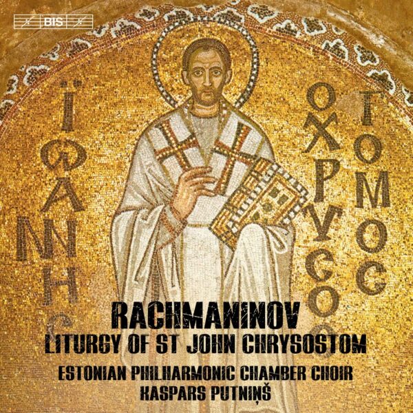 Rachmaninov: Liturgy Of St John Chrysostom - Estonian Philharmonic Chamber Choir