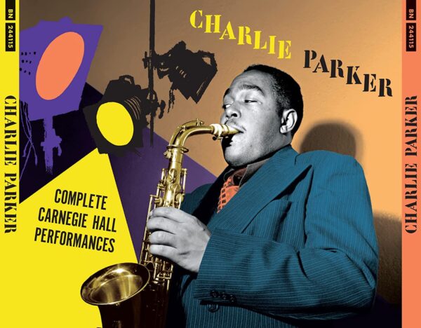 Complete Carnegie Hall Performances - Charlie Parker