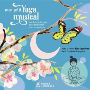 Mon Petit Yoga Musical - Elsa Lepoivre