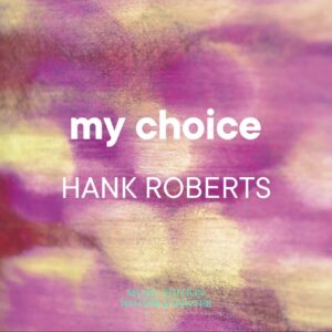 My Choice - Hank Roberts