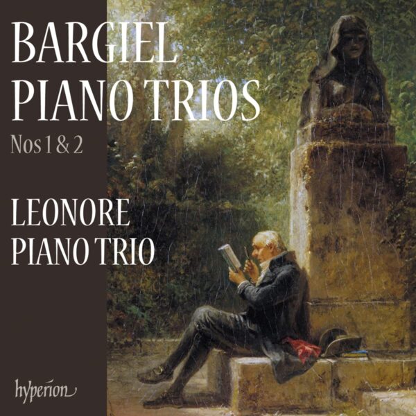 Woldemar Bargiel: Piano Trios Nos. 1 & 2 - Leonore Piano Trio