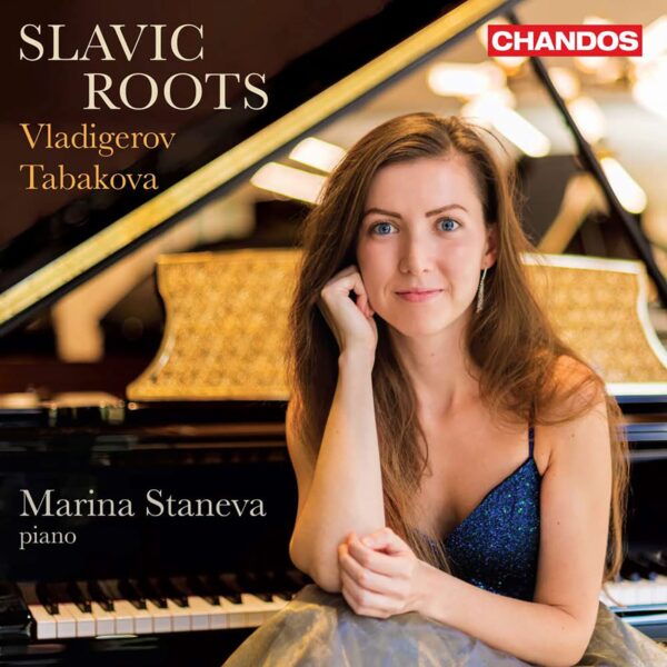 Vladigerov / Tabakova: Slavic Roots - Marina Staneva